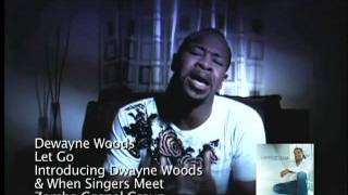 Dewayne-Woods-Let-Go-Music-Video-attachment