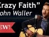 Crazy-Faith-Acoustic-John-Waller-attachment