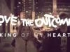 Love-The-Outcome-King-Of-My-Heart-Official-Music-Video-attachment