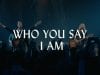 Who-You-Say-I-Am-Hillsong-Worship-attachment