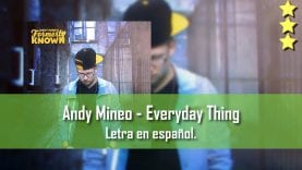 Andy Mineo – Everyday thing. Letra en español.