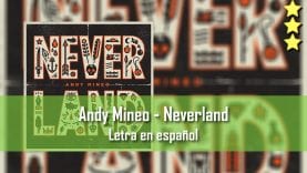 Andy Mineo – Neverland. Letra en español