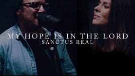Sanctus Real – My Hope Is In The Lord | Live Takeaway Performance