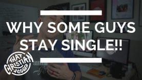 Why Many Christian Men Remain Single | Christian Singles