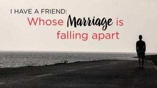 I-Have-a-Friend-Whose-Marriage-Is-Falling-Apart-attachment