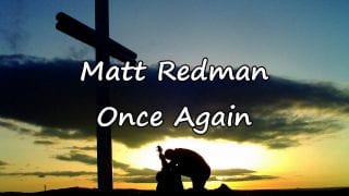 Matt-Redman-Once-Again-with-lyrics-attachment