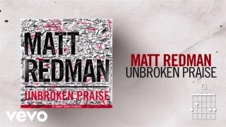 Matt-Redman-Unbroken-Praise-LiveLyrics-And-Chords-attachment