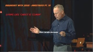Max-Lucado-Sermons-Update-January-11-2019-Breakfast-with-Jesus-Awestruck-Pt.-10-attachment