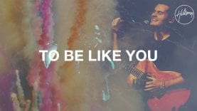 To-Be-Like-You-Hillsong-Worship-attachment