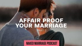 Affair-Proof-Your-Marriage-Part-2-The-Naked-Marriage-Podcast-Episode-004-attachment