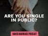Are-You-Single-in-Public-The-Naked-Marriage-Podcast-Episode-002-attachment