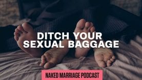 Ditch-Your-Sexual-Baggage-The-Naked-Marriage-Podcast-Episode-005-attachment