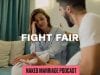 Fight-Fair-The-Naked-Marriage-Podcast-Episode-021-attachment