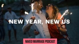 New-Year-New-Us-The-Naked-Marriage-Podcast-Episode-014-attachment