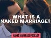 What-is-a-Naked-Marriage-The-Naked-Marriage-Podcast-Episode-020-attachment