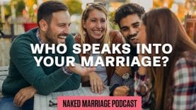 Who-Speaks-into-Your-Marriage-The-Naked-Marriage-Podcast-Episode-019-attachment