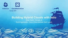 Building Hybrid Clouds with Istio – Allan Naim, Google & Rohit Agarwalla, Cisco