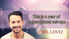 Carl Lentz – 2018 is a year of supernatural set ups