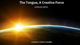 Charles Capps – The Tongue, A Creative Force 01