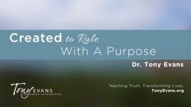Created to Rule With a Purpose | Sermon by Tony Evans