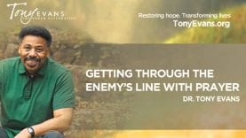 Getting Through The Enemy’s Line With Prayer | Sermon by Tony Evans