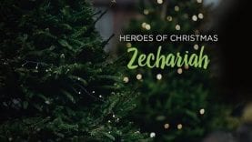 Heroes of Christmas: Zechariah