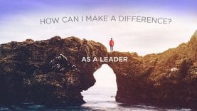 How Can I Make a Difference? As a Leader