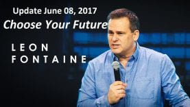 Leon Fontaine Update June 08, 2017    Choose Your Future   The Spirit Contemporary Life    TBN