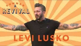 Levi Lusko | Summer Revival 2018
