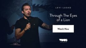 Levi Lusko — Through The Eyes of a Lion