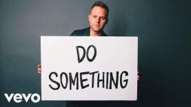Matthew West – Do Something (Official Video)
