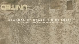 Scandal Of Grace (I’d Be Lost) Live – Hillsong UNITED – of Dirt and Grace