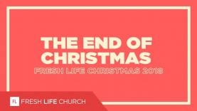 The End Of Christmas :: Fresh Life Christmas 2018 | Pastor Levi Lusko