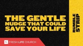 The Gentle Nudge That Could Save Your Life :: Rumble Strip (Pt. 2) | Pastor Levi Lusko