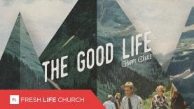 The Good Life :: Happy Trails (Pt. 2) | Pastor Levi Lusko