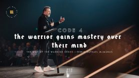 The Warrior Gains Mastery Over Their Mind | The Way of the Warrior | Mosaic – Erwin McManus