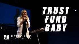 Trust Fund Baby | March 24th, 2019 | Pastor Mary Alessi