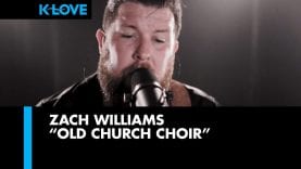 Zach Williams “Old Church Choir” LIVE at K-LOVE
