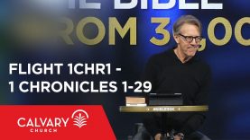 1 Chronicles 1-29 – The Bible from 30,000 Feet – Skip Heitzig – Flight  1CHR1