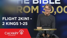 2 Kings 1-25 – The Bible from 30,000 Feet – Skip Heitzig – Flight 2KIN1