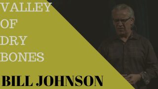 Bill-Johnson-2019-8211-Valley-of-Dry-Bones-8211-Bethel-Church-Sermon_37d2ed23-attachment