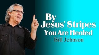 Bill-Johnson-Prophecy-2019-8211-By-Jesus8217-Stripes-You-Are-Healed-8211-FEB-06-2019_aeb2e3c7-attachment