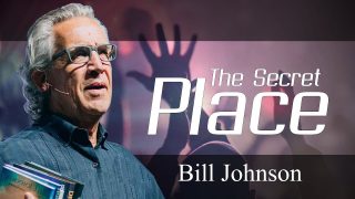 Bill-Johnson-Sermons-2019-8211-The-Secret-Place-AWESOME-REVELATION-JAN-04-2019_7712e6a5-attachment