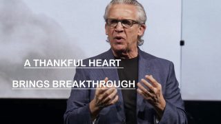 Bill-Johnson-Sermons-2019-A-Thankful-Heart-Brings-Breakthrough_66d6d2fc-attachment