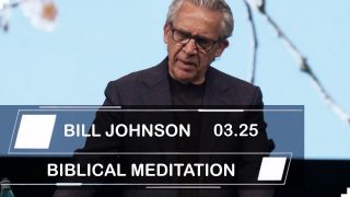 Bill-Johnson-Sermons-2019-BIBLICAL-MEDITATION_3f0e0c3d-attachment