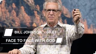 Bill-Johnson-Sermons-2019-FACE-TO-FACE-WITH-GOD_40e51022-attachment
