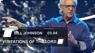 Bill-Johnson-Sermons-2019-VISITATIONS-OF-THE-LORD_4c530172-attachment