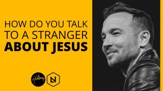 How-Do-You-Talk-To-A-Stranger-About-Jesus-Hillsong-Leadership-Network_99eb9364-attachment