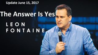 Leon-Fontaine-Update-June-15-2017-The-Answer-Is-Yes-TBN-1_b6b07048-attachment