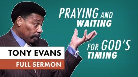 Praying-And-Waiting-for-God8217s-Timing-Sermon-by-Tony-Evans_e55d2012-attachment